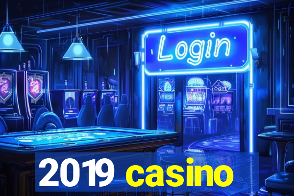 2019 casino