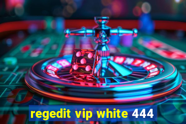 regedit vip white 444