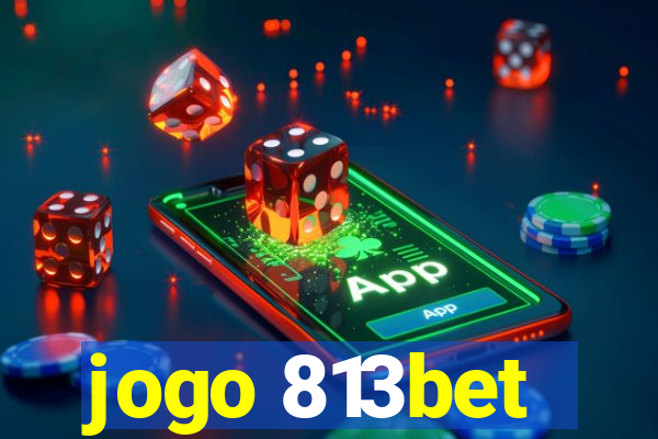 jogo 813bet