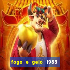 fogo e gelo 1983 dublado download