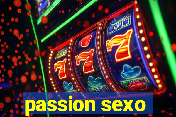 passion sexo