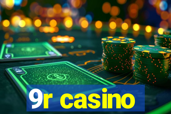 9r casino