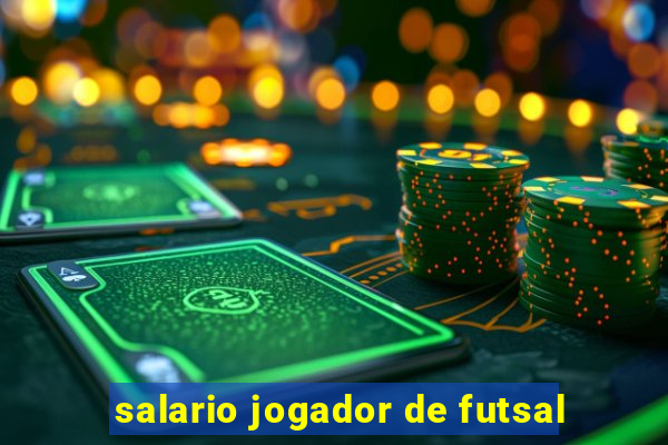 salario jogador de futsal