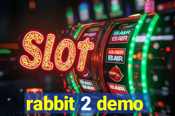 rabbit 2 demo