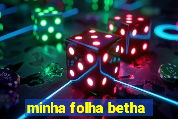 minha folha betha