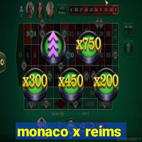 monaco x reims