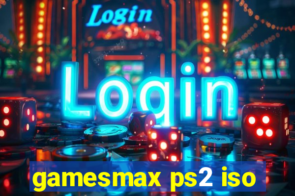 gamesmax ps2 iso