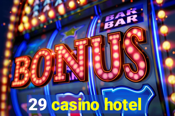 29 casino hotel