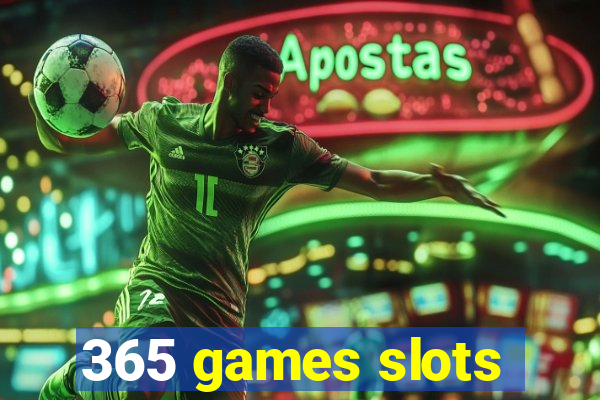 365 games slots