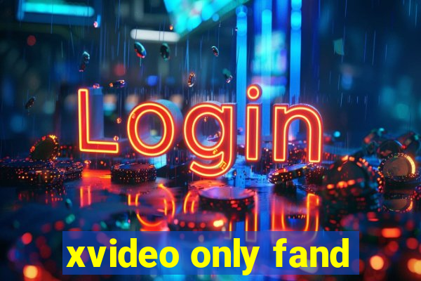 xvideo only fand