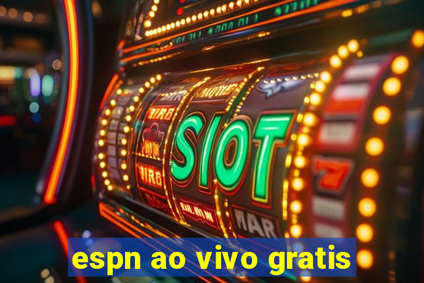 espn ao vivo gratis