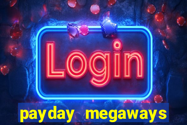 payday megaways slot free play