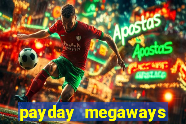 payday megaways slot free play