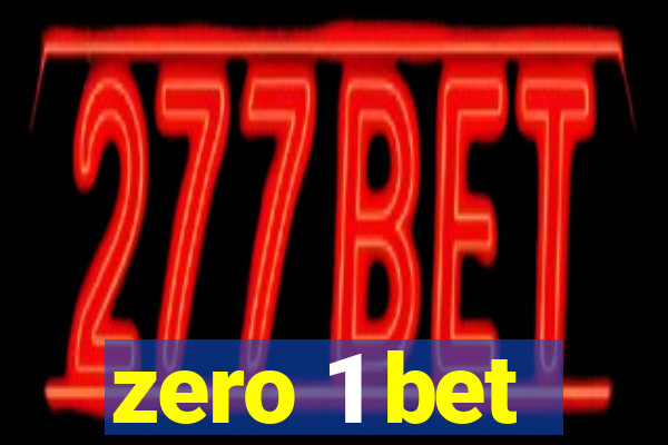 zero 1 bet