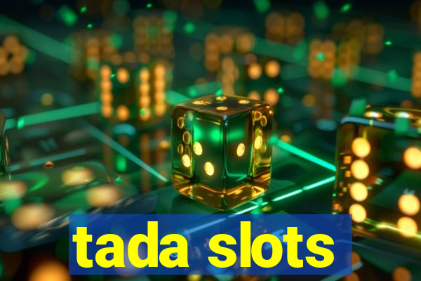 tada slots