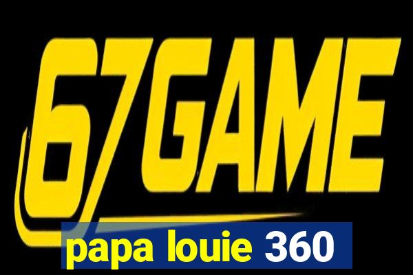 papa louie 360