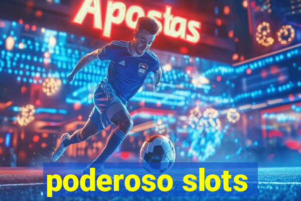 poderoso slots