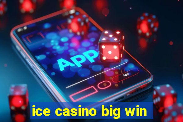 ice casino big win