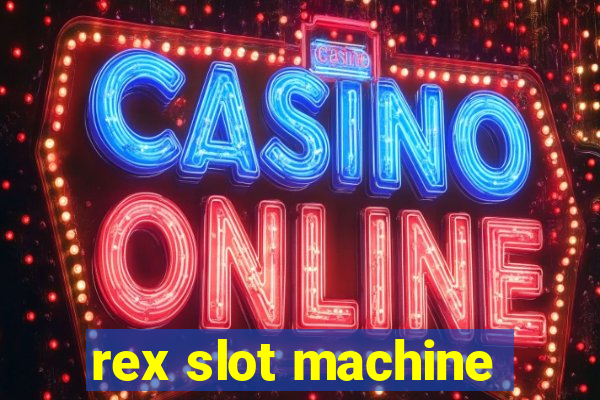 rex slot machine