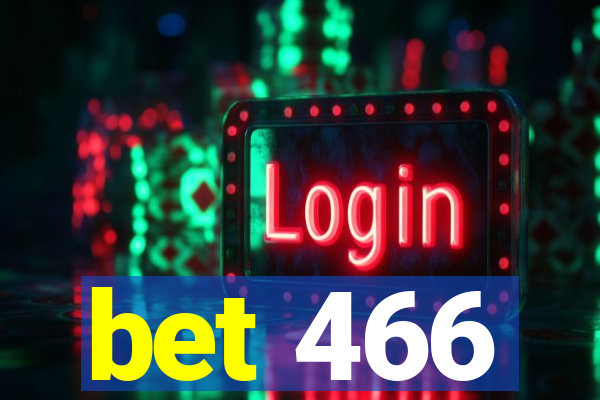 bet 466