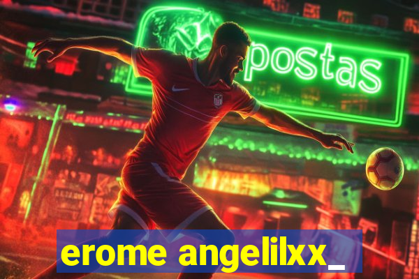 erome angelilxx_