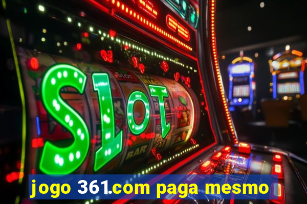 jogo 361.com paga mesmo