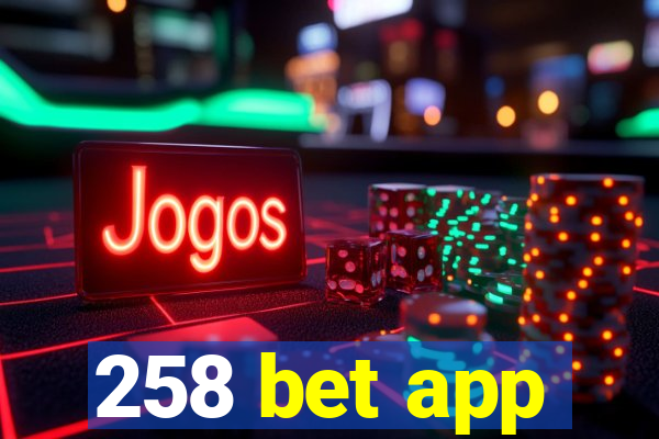 258 bet app