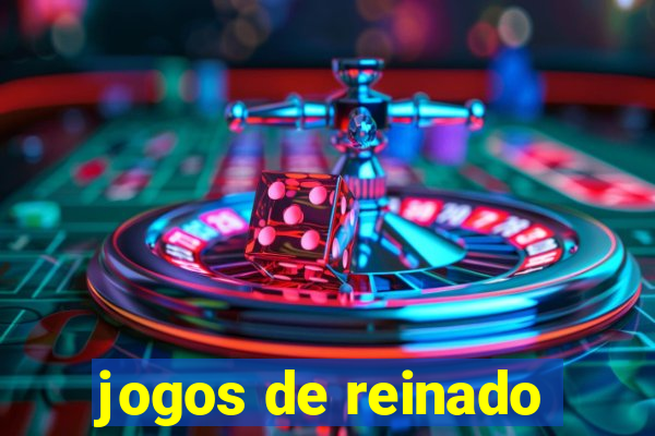 jogos de reinado