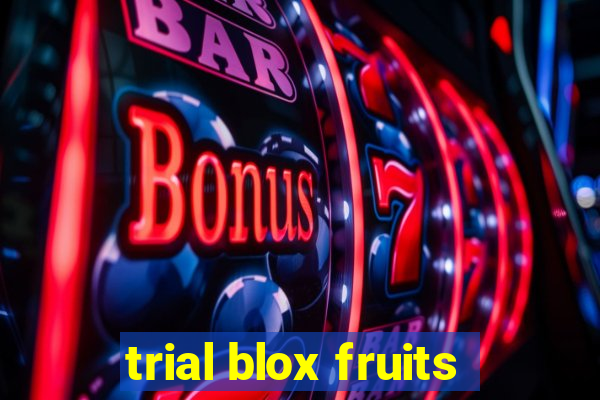 trial blox fruits