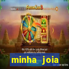 minha joia significado minha joia giria