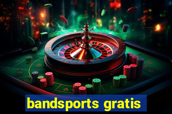 bandsports gratis