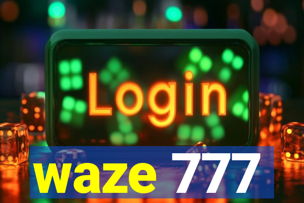 waze 777