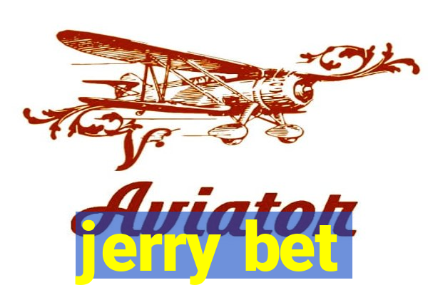 jerry bet