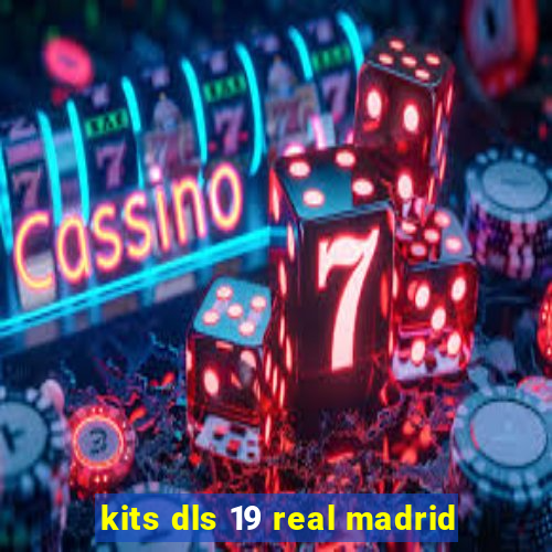 kits dls 19 real madrid