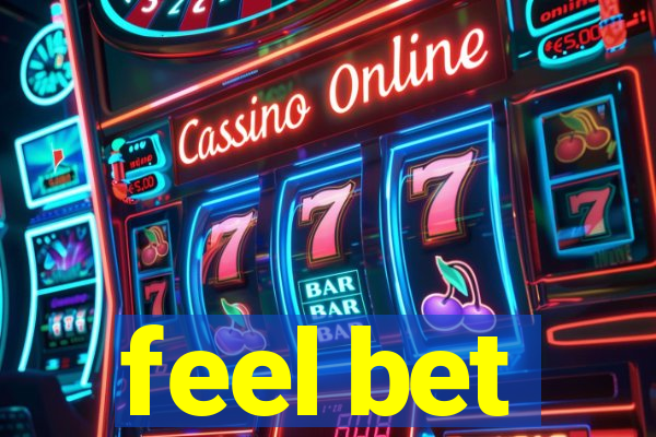 feel bet