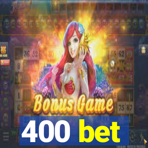 400 bet