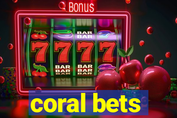 coral bets