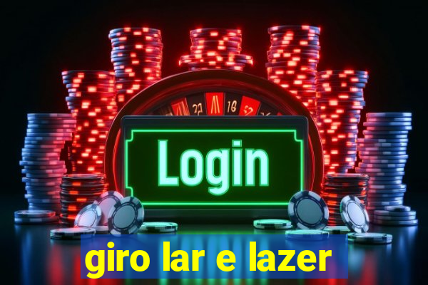 giro lar e lazer