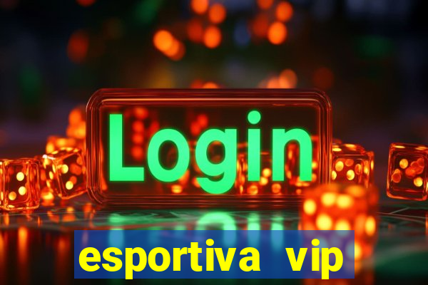 esportiva vip reclame aqui