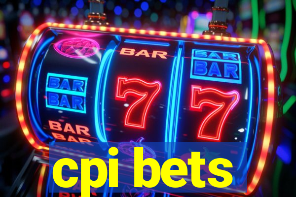 cpi bets