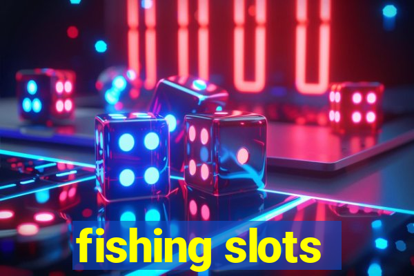 fishing slots