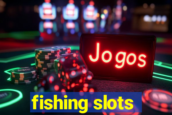 fishing slots