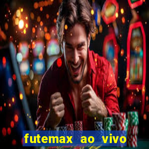 futemax ao vivo futebol ao vivo hoje