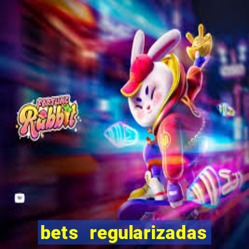 bets regularizadas no brasil