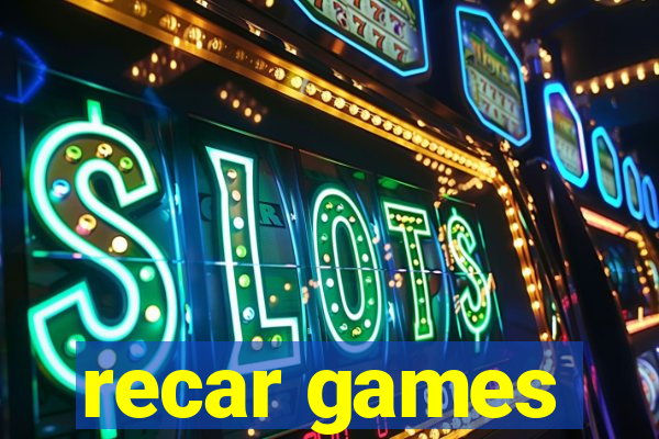 recar games