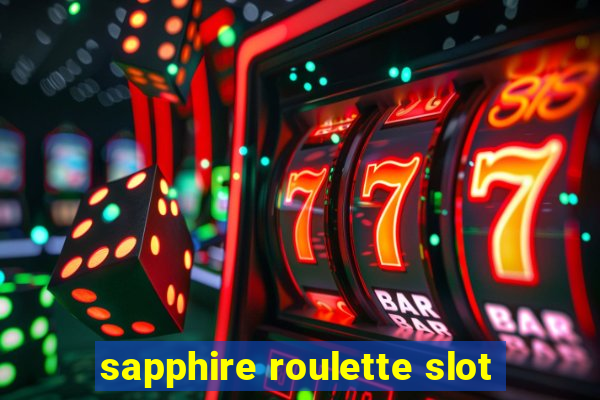 sapphire roulette slot