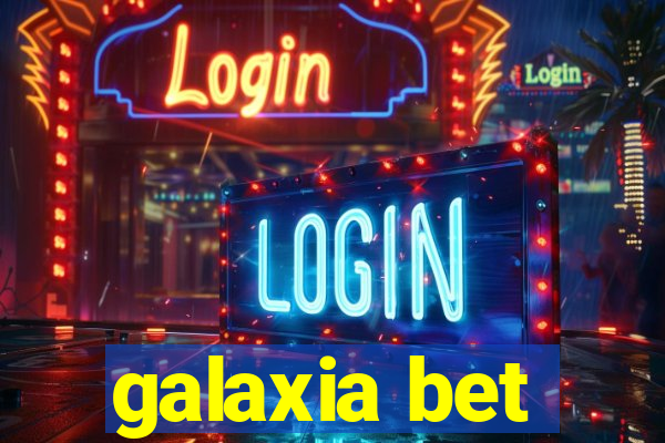 galaxia bet