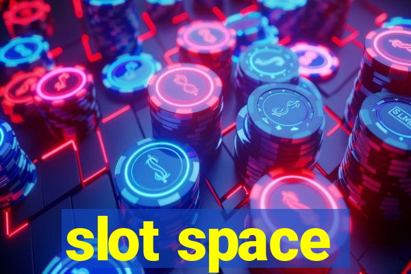 slot space