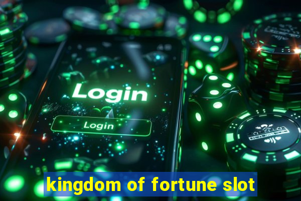 kingdom of fortune slot