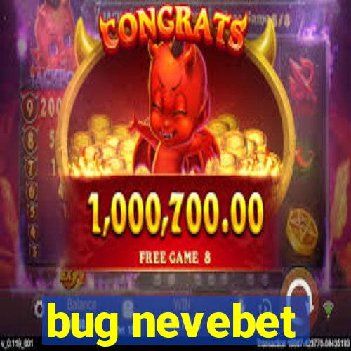 bug nevebet